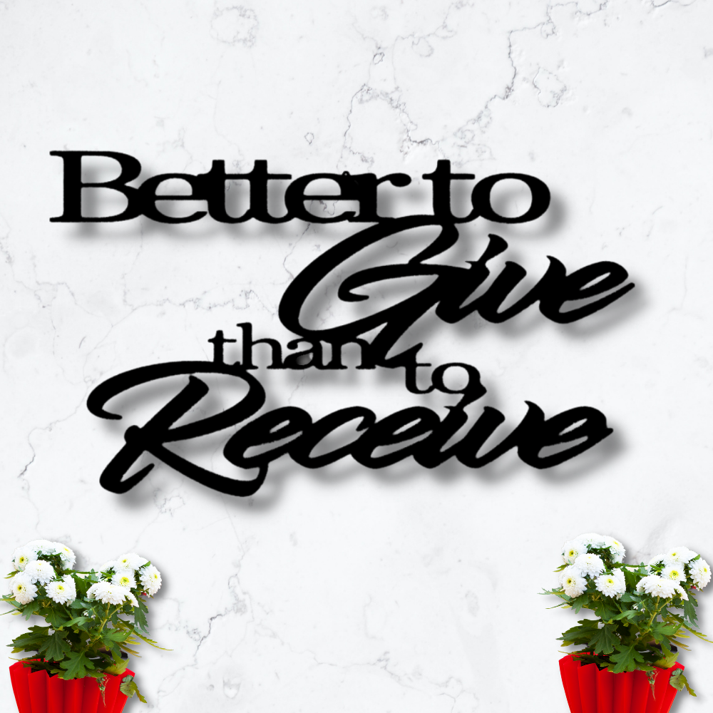Better to Give Quote Metal Sign, Indoor Wall Hanging Gift for Her, Housewarming Decoration Metal Plaque, Wall Art Decor, Birthday Gift for Mom,