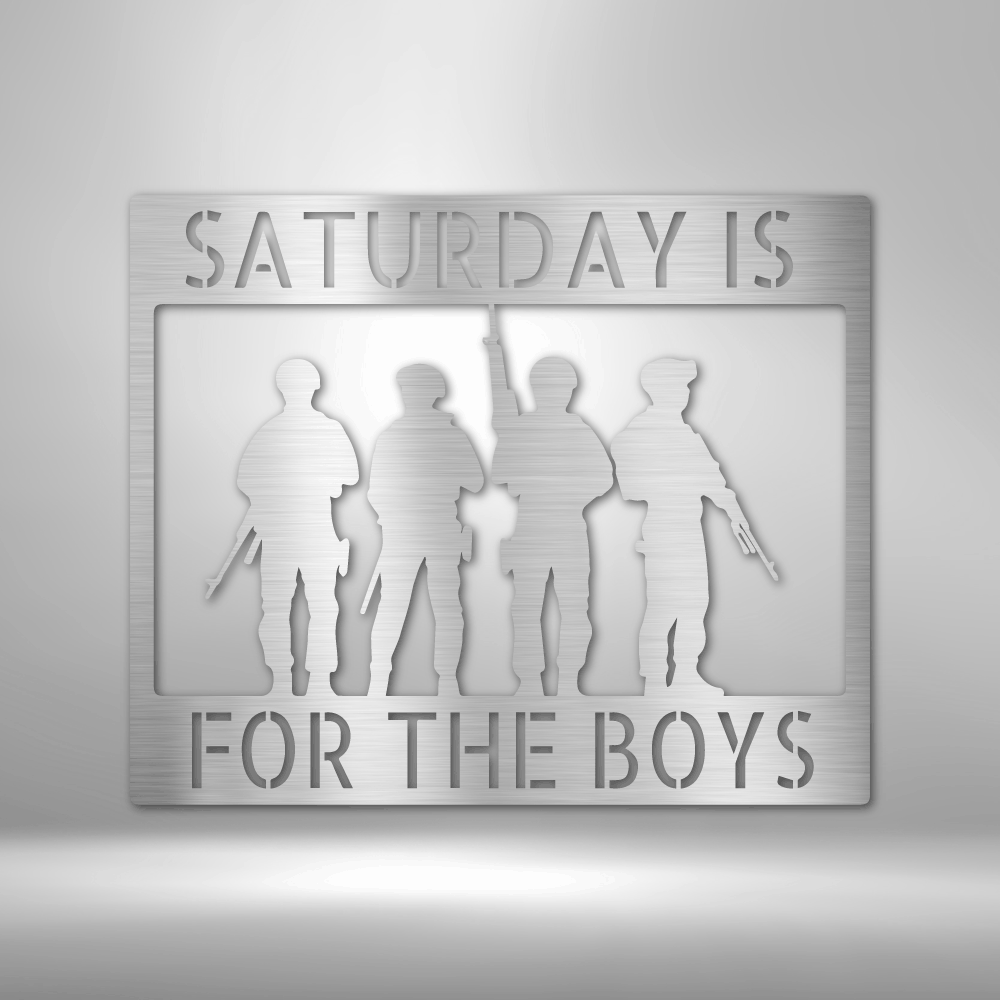 Saturday is For the Boys Custom Metal Sign, Indoor Outdoor Wall Decor, Outdoor wall Hangings, Fathers Day Gift For Veteran Dad., Service Men Decoration, Housewarming Gift.
