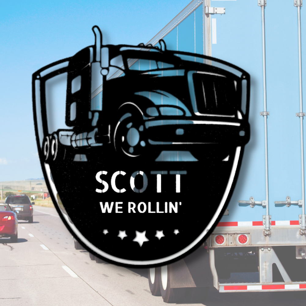 Custom Semi Truck Metal Sign ,Personalized Semi Truck art, Outdoor Decor, Trucker Life Wall Hanging, Birthday Gift for Truck Driver Dad, Fathers Day Gift
