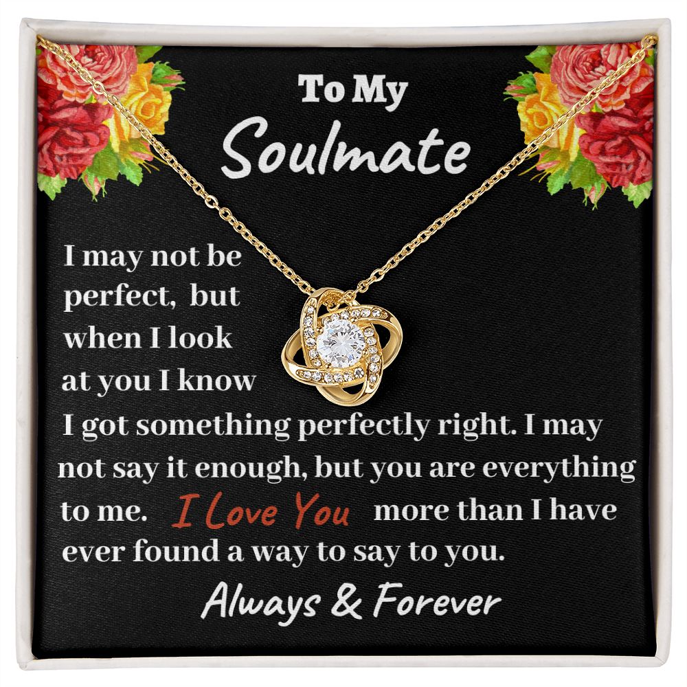 Love Knot Necklace To My Soulmate I May Not be Perfect