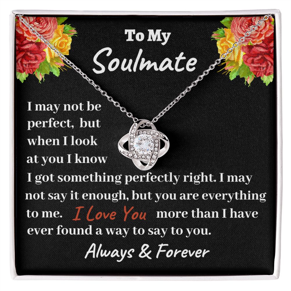 Love Knot Necklace To My Soulmate I May Not be Perfect