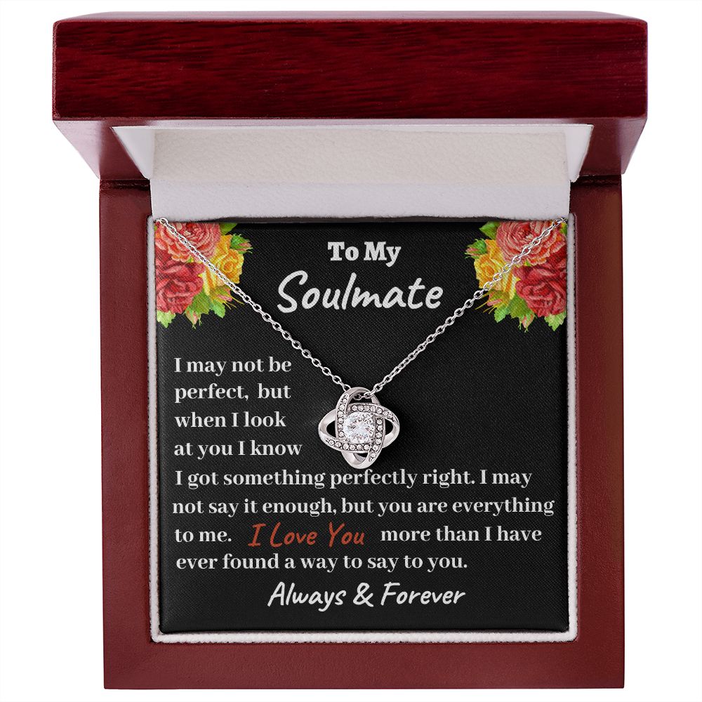 Love Knot Necklace To My Soulmate I May Not be Perfect