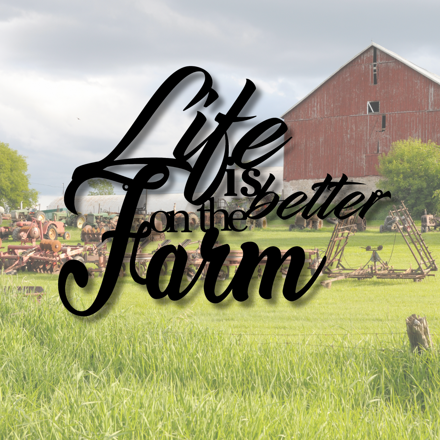 Custom Life is Better on The Farm Metal Sign