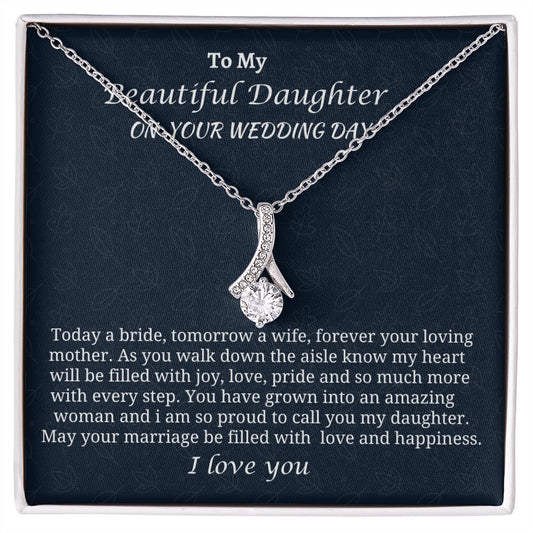 To My Beautiful Daughter On Her Wedding Day Alluring Beauty Necklace, Wedding Day Jewelry Gift From Mom, Unique Jewelry Gift, Birthday Gift For My Daughter, Mother To Daughter Gift.