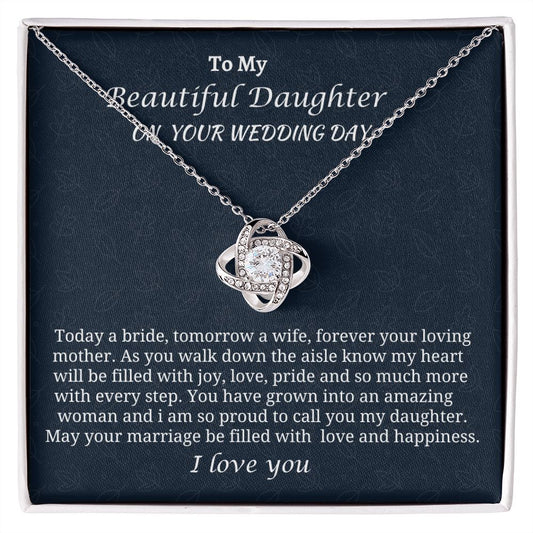 To My Beautiful Daughter On Her Wedding Day Love Knot Necklace, Wedding Day Jewelry Gift From Mom, Unique Jewelry Gift, Birthday Gift For My Amazing Daughter, Mother To Daughter Gift.