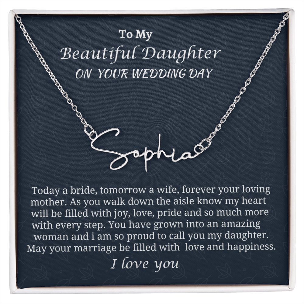 To My Beautiful Daughter On Your Wedding Day Signature Style Necklace, Custom Name Jewelry Gift From Mom, Unique Jewelry Gift, Birthday Gift For My  Daughter, Mother To Daughter Gift.