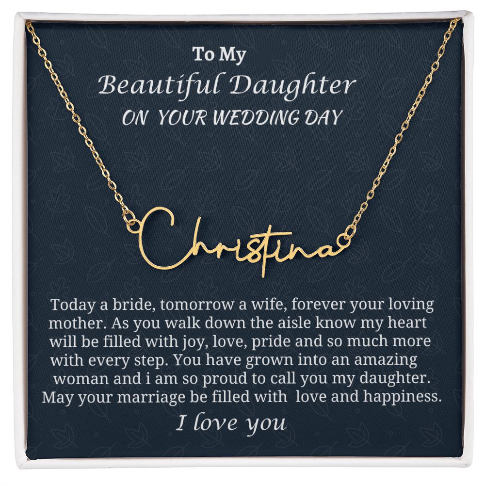 To My Beautiful Daughter On Your Wedding Day Signature Style Necklace, Custom Name Jewelry Gift From Mom, Unique Jewelry Gift, Birthday Gift For My  Daughter, Mother To Daughter Gift.