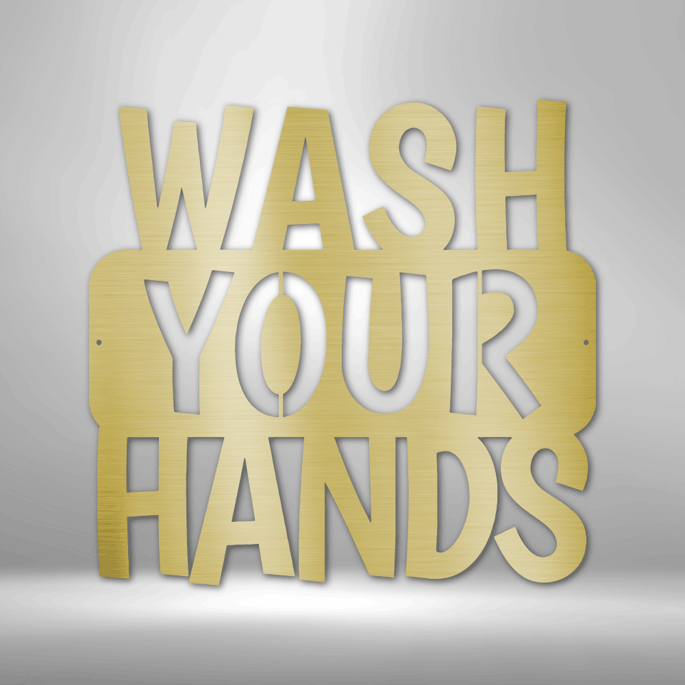 Wash Your Hands Quote Metal Sign, Wash your Hands Quote Metal Art Hanging, Indoor Outdoor Wall Hangings, Housewarming Gift For Her, Hygiene Quote Art Decor, Mothers Day Gift For Her, Birthday Gift For  Mom