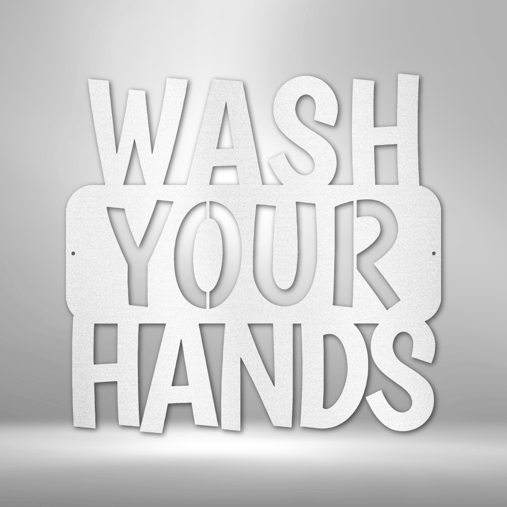 Wash Your Hands Quote Metal Sign, Wash your Hands Quote Metal Art Hanging, Indoor Outdoor Wall Hangings, Housewarming Gift For Her, Hygiene Quote Art Decor, Mothers Day Gift For Her, Birthday Gift For  Mom