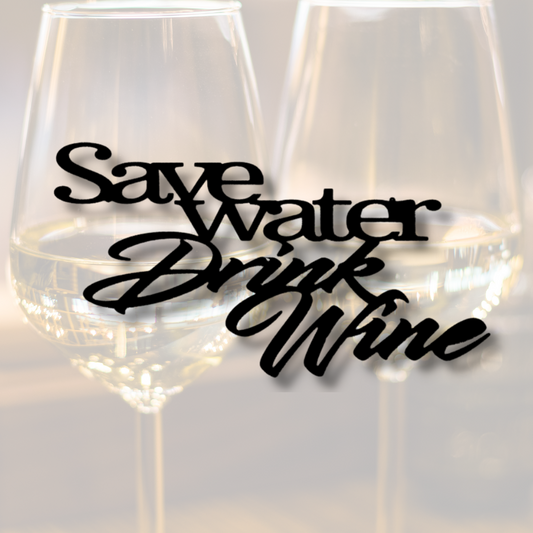 Drink Wine  Save Water Metal Sign, Front Door Hangings, Indoor Outdoor Decor, Birthday Gift For Him, Living Room Wall Art.