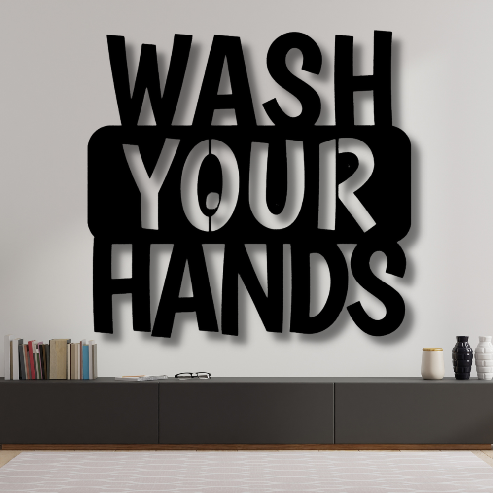 Wash Your Hands Quote Metal Sign, Wash your Hands Quote Metal Art Hanging, Indoor Outdoor Wall Hangings, Housewarming Gift For Her, Hygiene Quote Art Decor, Mothers Day Gift For Her, Birthday Gift For  Mom