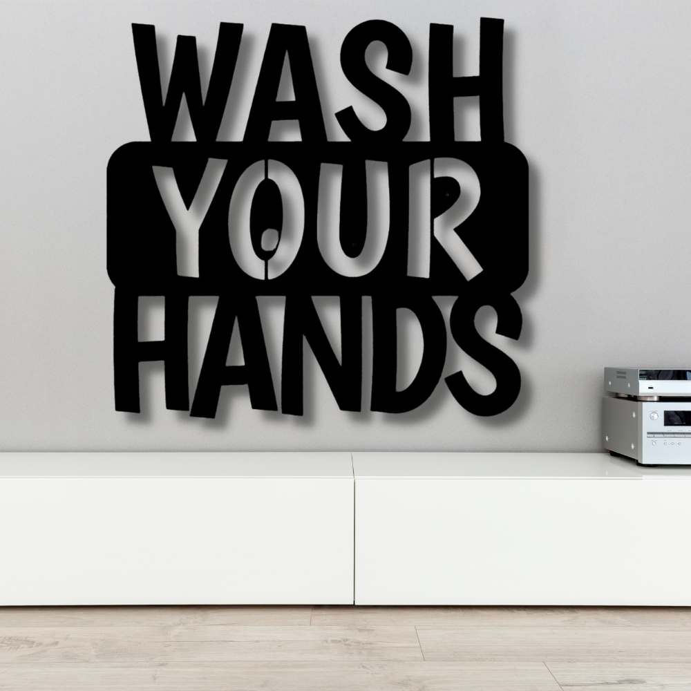 Wash Your Hands Quote Metal Sign, Wash your Hands Quote Metal Art Hanging, Indoor Outdoor Wall Hangings, Housewarming Gift For Her, Hygiene Quote Art Decor, Mothers Day Gift For Her, Birthday Gift For  Mom