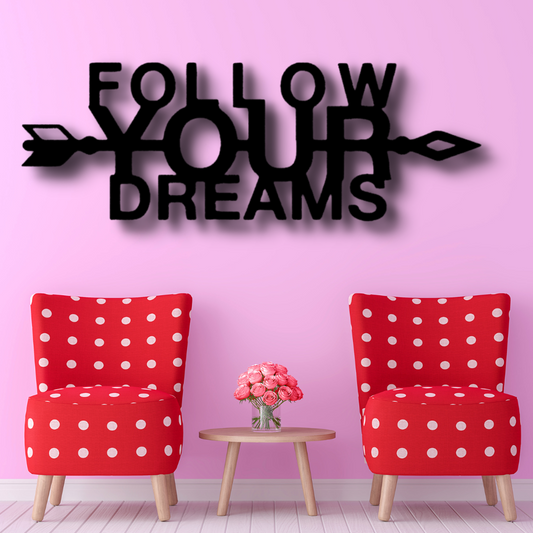 Follow Your Dreams Metal Sign, Follow Your Dreams Wall Art Sign, Bedroom Wall Art, Modern Living Room Decor, Mothers Day Gift, Birthday Gift For Loving mom