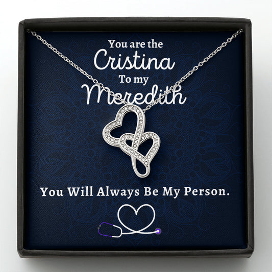 You are the Cristina To My Meredith, Double Hearts Necklace, Best Friend Jewelry Gift, Grey Anatomy Necklace, Christmas Gift, My Person Gift