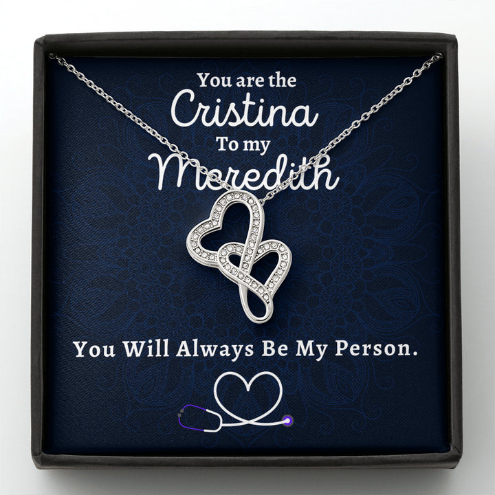 You are the Cristina To My Meredith Double Hearts Necklace Best