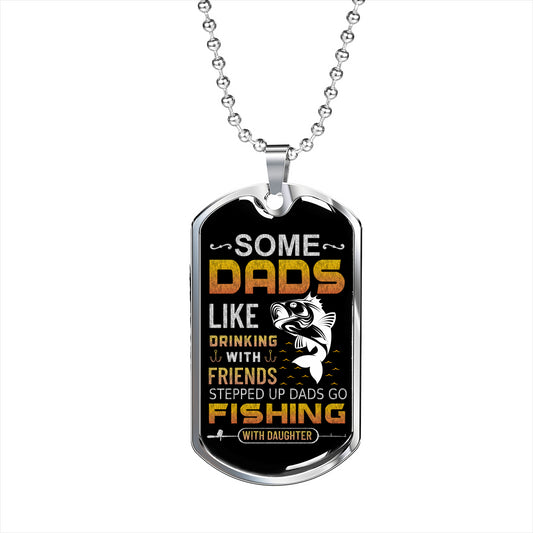 Stepped Up Dads Go Fishing With Daughter - Military Chain Necklace