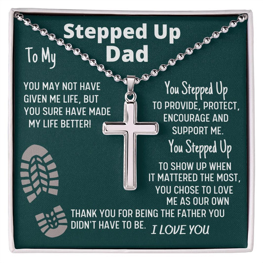 To My Stepped Up Dad, Stainless Cross Necklace w/Ball Chain, Christmas Gift, Meaningful Gift