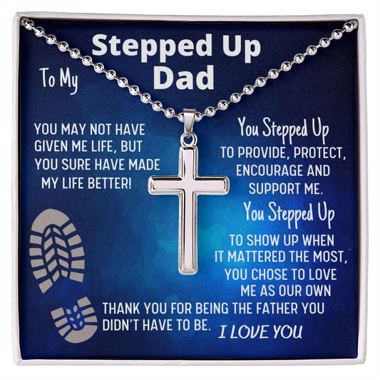 To My Stepped Up Dad, Stainless  Cross Necklace W/Ball Chain, Father's Day Gift, Birthday Gift, Christmas  Gift, From Bonus Son.