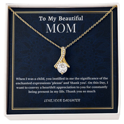 To My Beautiful Mom Alluring Beauty Necklace, Birthday Gift For Beautiful Mom, Daughter To Mother Gift, Appreciation Gift For My Beautiful Mom.
