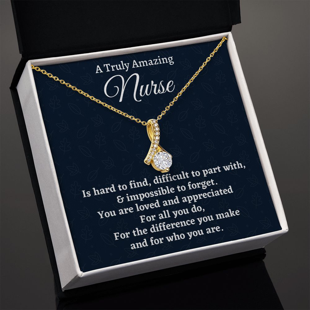 To A Truly Amazing Nurse, Alluring Beauty Necklace, Appreciation Gift For Nurse Mom, Mothers Day Gift, Christmas Gift, Women Jewelry, From Proud Son.