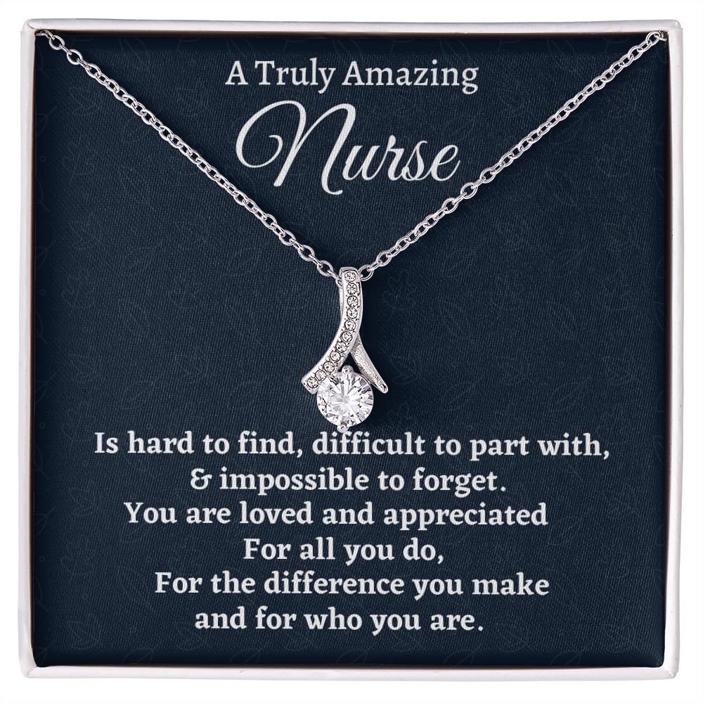 To A Truly Amazing Nurse, Alluring Beauty Necklace, Appreciation Gift For Nurse Mom, Mothers Day Gift, Christmas Gift, Women Jewelry, From Proud Son.