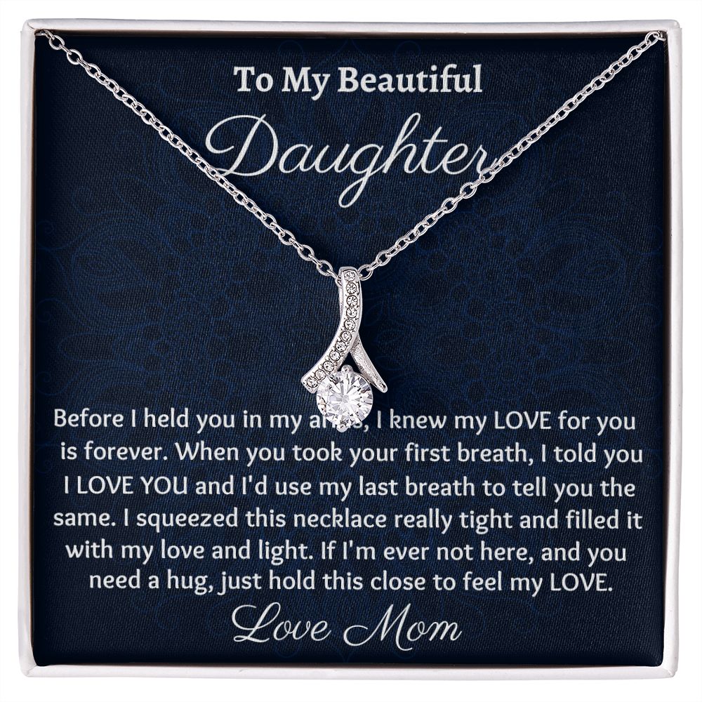 To My Beautiful Daughter, Alluring Beauty Necklace, Mom To Daughter Gift, Christmas Gift, Birthday Gift, From Loving Mom.
