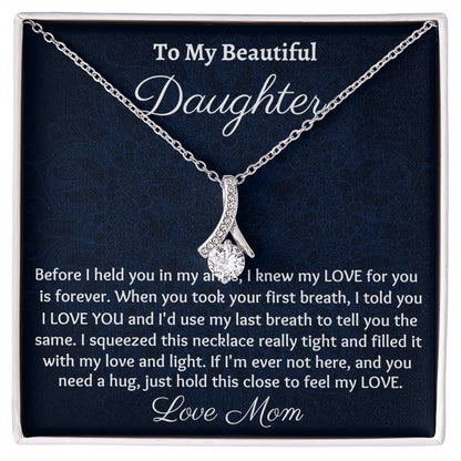 To My Beautiful Daughter, Alluring Beauty Necklace, Mom To Daughter Gift, Christmas Gift, Birthday Gift, From Loving Mom.