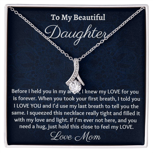 To My Beautiful Daughter, Alluring Beauty Necklace, Mom To Daughter Gift, Christmas Gift, Birthday Gift, From Loving Mom.