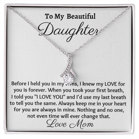 To My Beautiful Daughter, Alluring Beauty Necklace, Christmas Gift, Meaningful Gift, Birthday Gift, From Loving Mom, Appreciation  Gift.