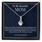 To My Beautiful Mom Alluring Beauty Necklace, Birthday Gift For Beautiful Mom, Daughter To Mother Gift, Appreciation Gift For My Beautiful Mom.