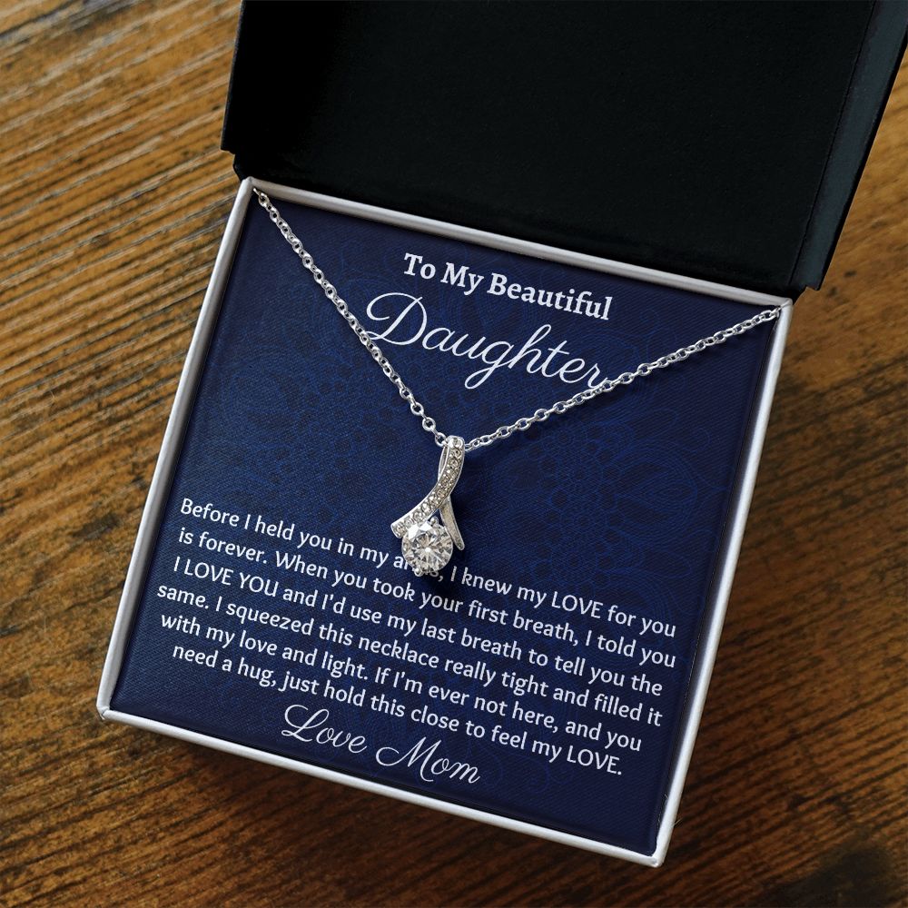To My Beautiful Daughter, Alluring Beauty Necklace, Mom To Daughter Gift, Christmas Gift, Birthday Gift, From Loving Mom.