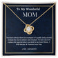 To My Wonderful Mom Love Knot Necklace, Mother's Day Jewelry Gift For Her, Daughter To Mother Gift, Unique Mother's Day Gift, Birthday Gift For A Wonderful Mother.