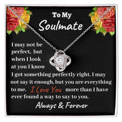 Love Knot Necklace To My Soulmate I May Not be Perfect