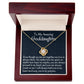 To My Amazing Goddaughter, Love Knot Necklace, Meaningful Gift, Christmas Gift, From Loving  Godmother.