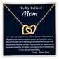 To My Beloved Mom Interlocking Hearts Necklace, Birthday Gift For Beloved Mom, Beloved  Mom Valentine Gift, Son To Mom Gift