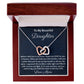 To My Beautiful Daughter, Interlocking Hearts Necklace, Mom To Daughter Gift, Christmas Gift, Birthday Gift, From Loving Mom.