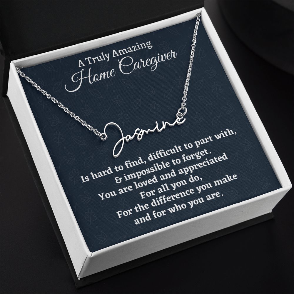 A Truly Amazing Home Caregiver Signature Style Name Necklace, Appreciation Gift, Birthday Gift For Her, Christmas Gift. Meaningful Jewelry.