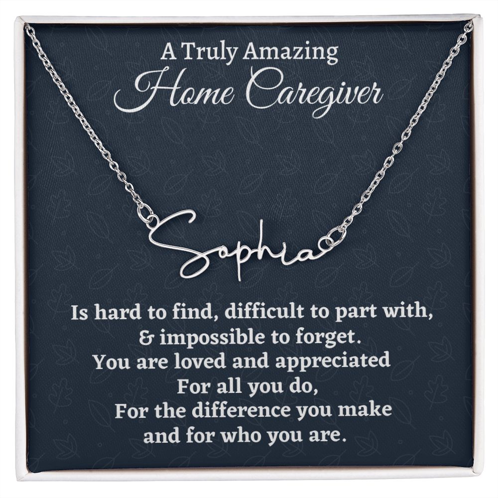 A Truly Amazing Home Caregiver Signature Style Name Necklace, Appreciation Gift, Birthday Gift For Her, Christmas Gift. Meaningful Jewelry.