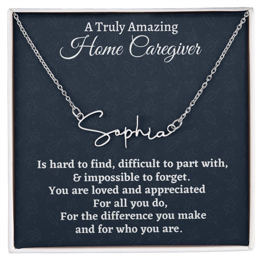 A Truly Amazing Home Caregiver Signature Style Name Necklace, Appreciation Gift, Birthday Gift For Her, Christmas Gift. Meaningful Jewelry.