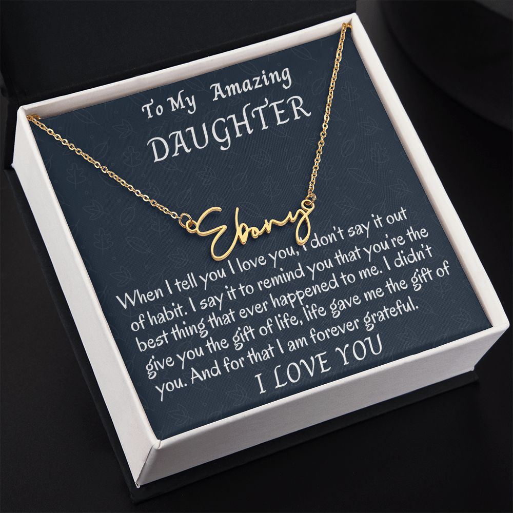 To My Amazing Daughter Signature Style Necklace, Custom Name Birthday Gift,  Mother To Daughter Gift, Dad To Daughter, Graduation Gift.