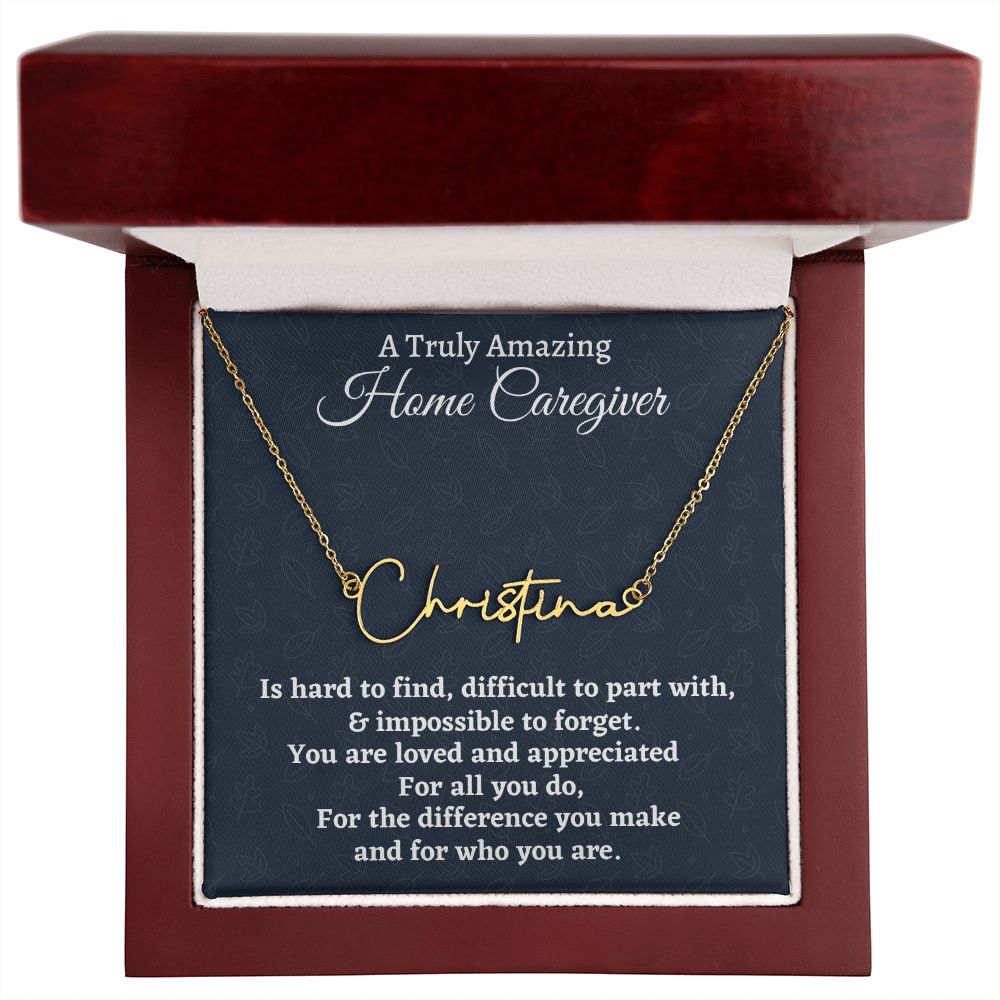 A Truly Amazing Home Caregiver Signature Style Name Necklace, Appreciation Gift, Birthday Gift For Her, Christmas Gift. Meaningful Jewelry.