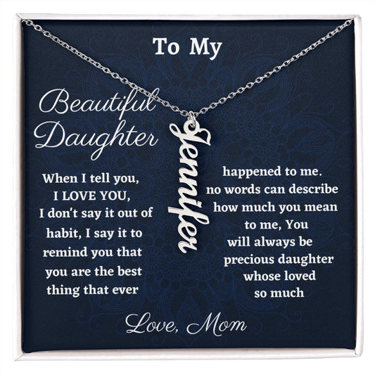 To My Beautiful Daughter Vertical Name Necklace, Custom Name Necklace Gift For Her, Birthday Gift, Graduation Gift For My Beautiful Daughter, Mom To Daughter Gift.