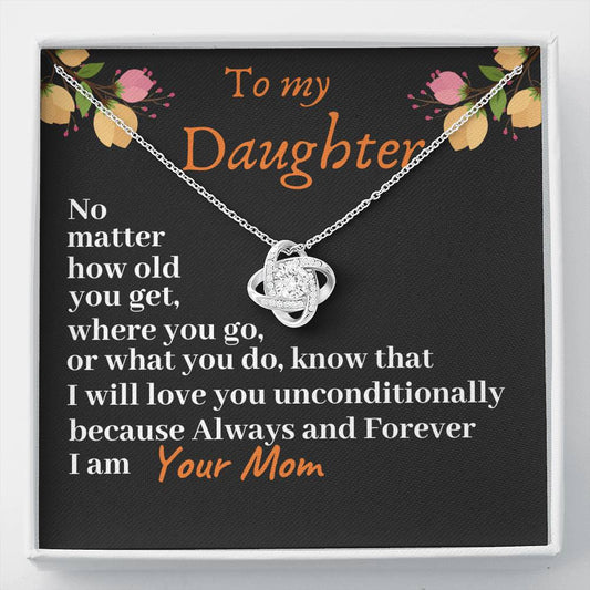 To My Daughter I Love You Unconditionally Love Knot Necklace, Birthday Gift