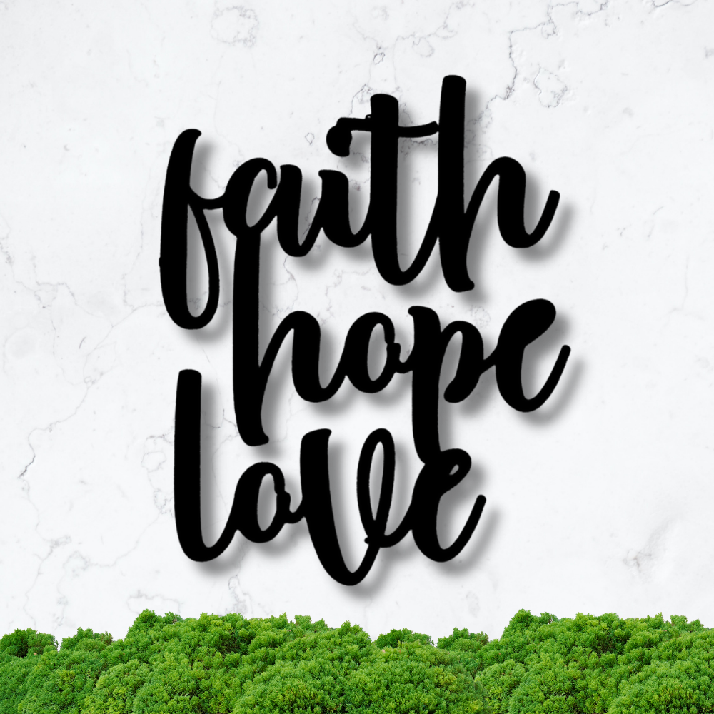 Faith Hope and Love Metal Wall Sign, Christian Metal Wall Art, Home warming Gift, Wedding Gift, Religious Gift, Indoor Outdoor Sign, Cabin Metal Love Script Sign