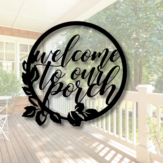 Welcome To Our Porch Metal Sign, Monogram Wall Décor, Porch Décor, Metal Welcome Sign, Housewarming Gift, New Home Gift